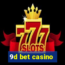 9d bet casino